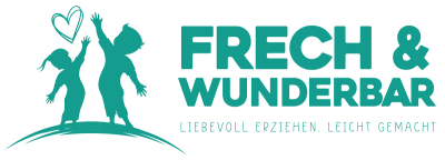 Frech & Wunderbar - Liebevolle und bindungsorientierte Erziehung
