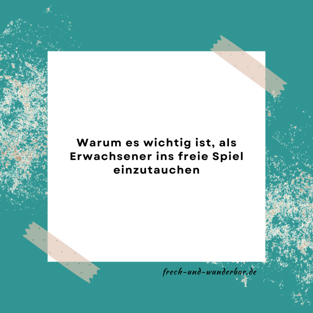 Warum Erwachsene ins freie Spiel von Kindern eintauchen sollten - Frech & Wunderbar - liebevolle und bindungsorientierte Erziehung
